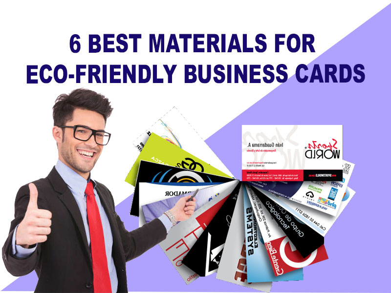 6-Best-Materials-for- Eco-Friendly-Business- Cards